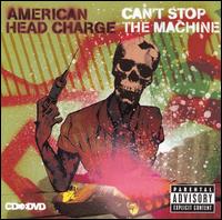 Can't Stop the Machine von American Head Charge