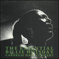 Essential Billie Holiday Carnegie Hall Concert von Billie Holiday