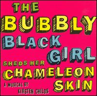 Bubbly Black Girl Sheds Her Chameleon Skin von Original Cast Recording