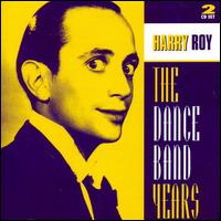 Dance Band Years von Harry Roy