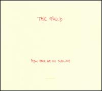 From Here We Go Sublime von The Field