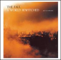 World Bewitched: Best of 1990-2000 von The Fall