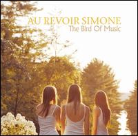 Bird of Music von Au Revoir Simone