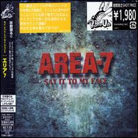 Say It to My Face [Bonus Tracks] von Area 7