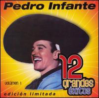 12 Grandes Exitos, Vol. 1 von Pedro Infante