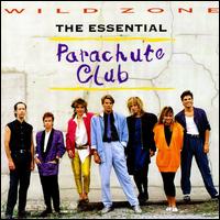 Wild Zone: The Essential Parachute Club von The Parachute Club