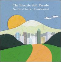 No Need to be Downhearted von The Electric Soft Parade