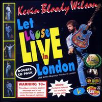 Let Loose: Live in London von Kevin Bloody Wilson