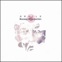 Burning Off Impurities von Grails