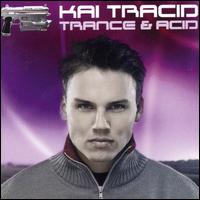 Trance & Acid von Kai Tracid