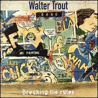 Breaking the Rules von Walter Trout