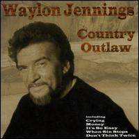 Country Outlaw [Mastersong] von Waylon Jennings