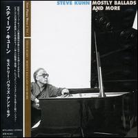 Mostly Ballads & More von Steve Kuhn