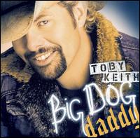 Big Dog Daddy von Toby Keith