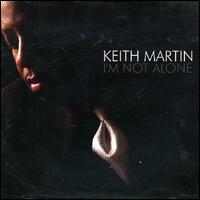 I'm Not Alone von Keith Martin