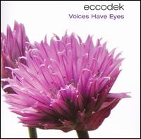 Voices Have Eyes von Eccodek