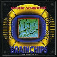 Brainchips von Robert Schroeder