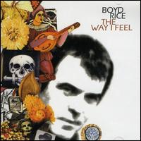 Way I Feel von Boyd Rice