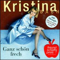 Ganz Schon Frech von Kristina Bach