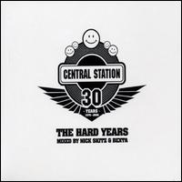 30 Years of Central Station: The Hard Years von Nick Skitz