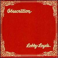 Obsecration von Lobby Loyde