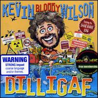 Dilligaf von Kevin Bloody Wilson