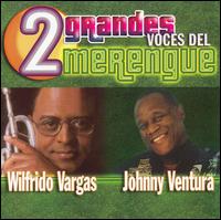 2 Grandes Voces del Merengue von Wilfrido Vargas