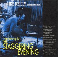 We Belong to the Staggering Evening von Ike Reilly