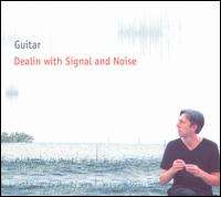 Dealin with Signal and Noise von Guitar