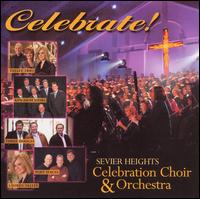 Celebrate! von Sevier Heights Celebration Choir and Orchestra