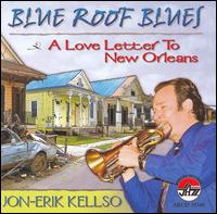 Blue Roof Blues: A Love Letter to New Orleans von Jon-Erik Kellso