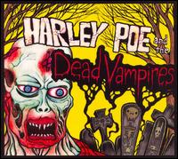 Harley Poe & the Dead Vampires [Split CD] von Harley Poe