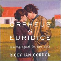 Ricky Ian Gordon: Orpheus & Euridice von Ricky Ian Gordon