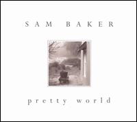 Pretty World von Sam Baker