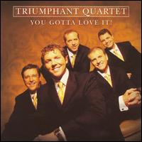 You Gotta Love It! von Triumphant Quartet