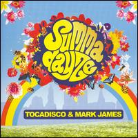 Summadayze 2007: Mixed by Mark James and Tocadisco von Mark James