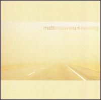 Unlearning von Matt Brouwer