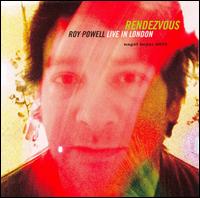 Rendezvouz: Live in London von Roy Powell