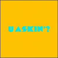 U Askin'? von Mr. G