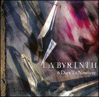 6 Days to Nowhere von Labyrinth