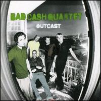 Outcast von Bad Cash Quartet