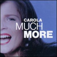 Much More von Carola