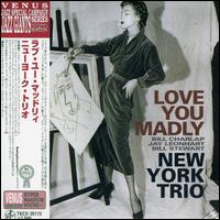 Love You Madly von New York Trio