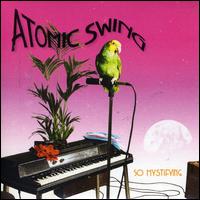 So Mystifying von Atomic Swing