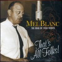 The Man Of 1000 Voices: That's All Folks! von Mel Blanc