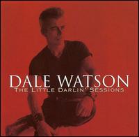 Little Darlin' Sessions von Dale Watson