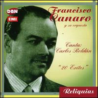 Canta Carlos Roldan: 20 Grandes von Francisco Canaro