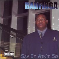 Say It Ain't So von Badfinga