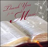 Thank You for the Music von Village Christian Schools Concert Choir