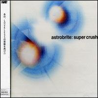 Super Crush von Astrobrite